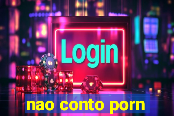 nao conto porn